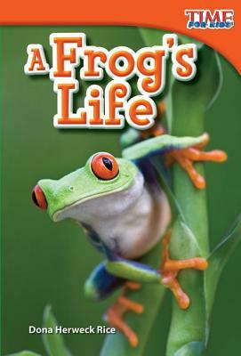 A Frog's Life (Library Bound) by Dona Herweck Rice