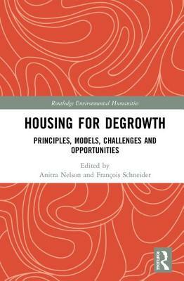 Housing for Degrowth: Principles, Models, Challenges and Opportunities by 