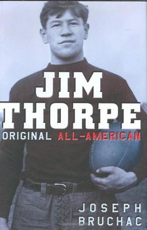 Jim Thorpe, Original All-American by Joseph Bruchac