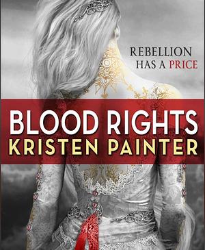 Blood Rights by Kristen Painter