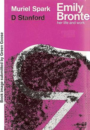 Emily Brontë: Her Life and Work by Derek Stanford, Muriel Spark