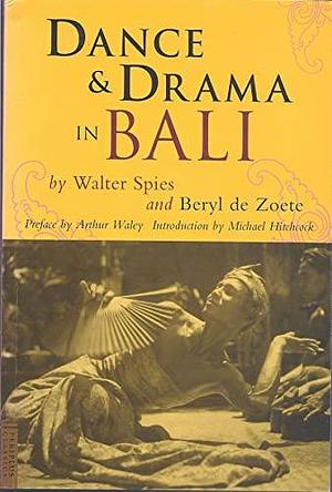 Dance &amp; Drama in Bali by Walter Spies, Beryl De Zoete