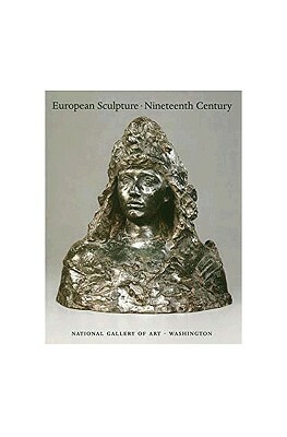 European Sculpture of the Nineteenth Century by Ruth Butler, Suzanne Glover Lindsay