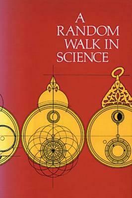 A Random Walk in Science by Robert L. Weber