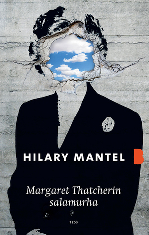 Margaret Thatcherin salamurha by Hilary Mantel
