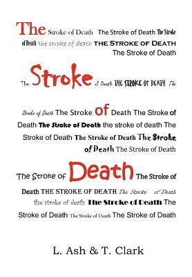 The Stroke of Death by T. Clark, L. Ash