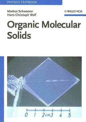 Organic Molecular Solids by Hans Christoph Wolf, Markus Schwoerer