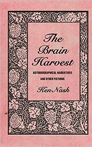 The Brain Harvest by Ken Nash