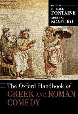 The Oxford Handbook of Greek and Roman Comedy by 