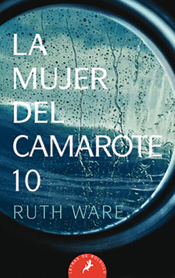 La Mujer del Camarote 10 / The Woman in Cabin 10 by Ruth Ware