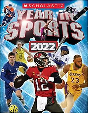 Scholastic Year in Sports 2022 by James Buckley Jr.