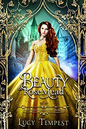 Beauty of Rosemead: A Retelling of Beauty and the Beast by Lucy Tempest