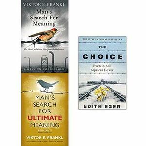 Mans Search For Meaning, Ultimate Meaning, The Choice 3 Books Collection Set by Edith Eger, Viktor E. Frankl
