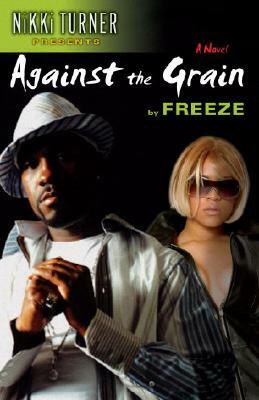 Against the Grain by Freeze