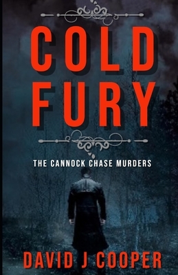Cold Fury: The Cannock Chase Murders by David J. Cooper