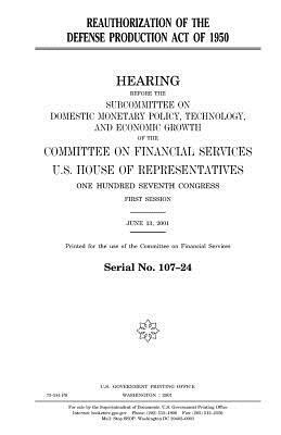 Reauthorization of the Defense Production Act of 1950 by United States Congress, United States House of Representatives, Committee on Financial Services