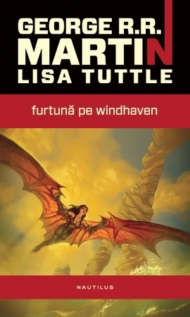 Furtuna pe Windhaven by Lisa Tuttle, George R.R. Martin, Oana Chiţu