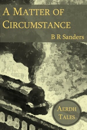 A Matter of Circumstance by B.R. Sanders
