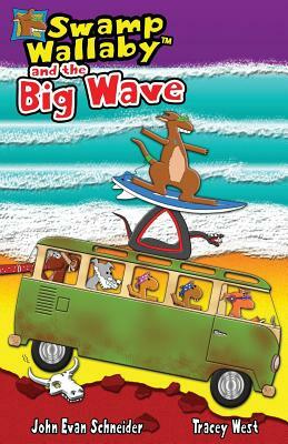 Swamp Wallaby and the Big Wave by John Evan Schneider, Tracey West