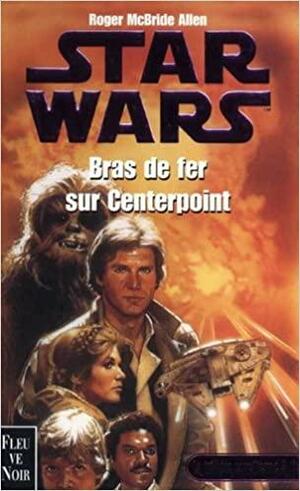 Bras de fer sur Centerpoint by Roger MacBride Allen