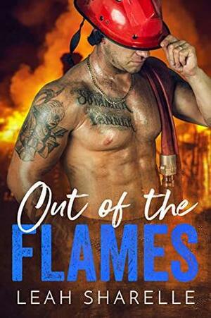 Out of the Flames by Leah Sharelle