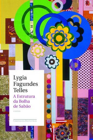 A Estrutura da Bolha de Sabão by Lygia Fagundes Telles