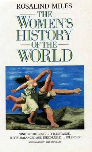 The Women's History of the World by Rosalind Miles