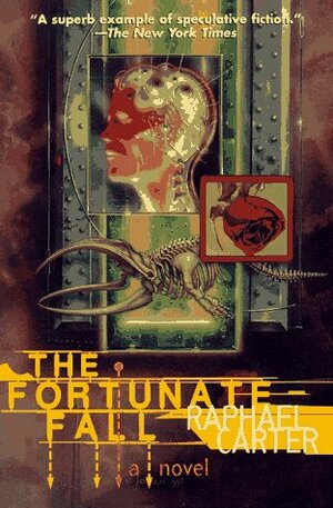 The Fortunate Fall by Raphael Carter