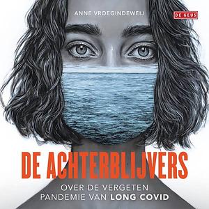 De Achterblijvers  by Anne Vroegindeweij