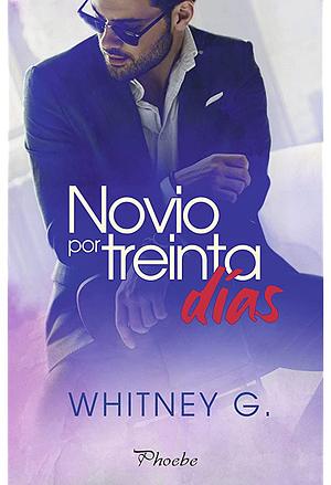 Novio por treinta días by Whitney G.