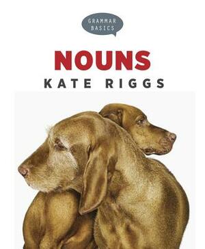 Nouns by Kate Riggs