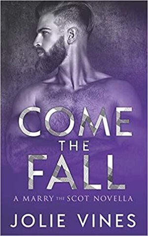 Come the Fall by Jolie Vines