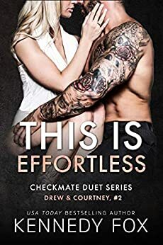 This is Effortless:  Drew & Courtney, #2 by Kennedy Fox