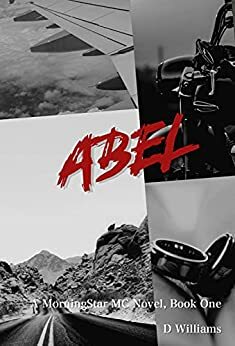 Abel: A MorningStar MC Novel by D. Williams