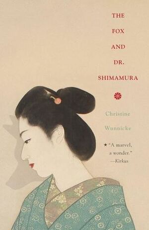 The Fox and Dr. Shimamura by Christine Wunnicke, Philip Boehm