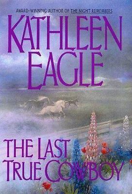 Last True Cowboy by Kathleen Eagle