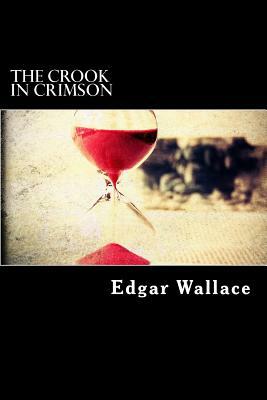 The Crook in Crimson by Edgar Wallace