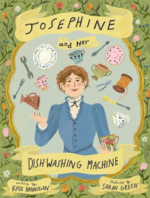 Josephine and Her Dishwashing Machine by Kate Hannigan