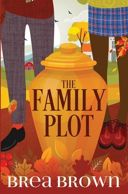 The Family Plot by Brea Brown