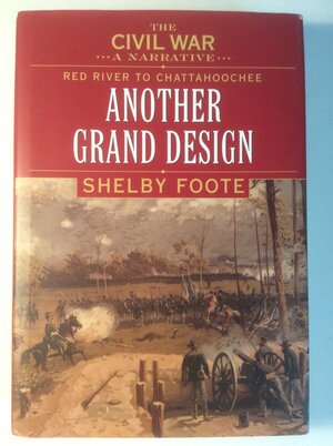 The Civil War. A Narrative, Volume 7: Red River To Chattahoochee by Shelby Foote
