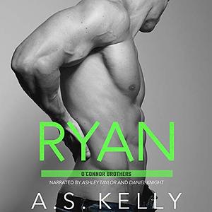 Ryan by Abigail Prowse, A.S. Kelly