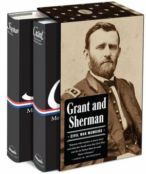 Grant and Sherman: Civil War Memoirs: A Library of America Boxed Set by Ulysses S. Grant