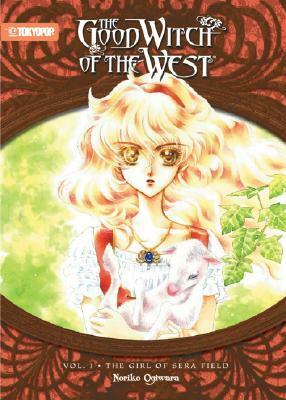 Good Witch of the West: The Girl of Sera Field by Noriko Ogiwara