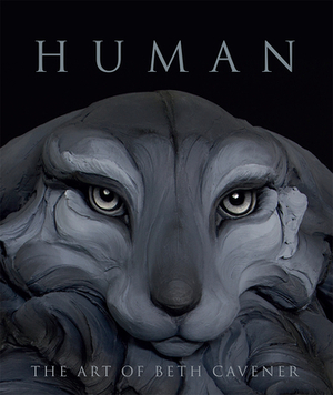 Human: The Art of Beth Cavener by Garth Clark, Ezra Shales, Lauren Redding