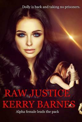 Raw Justice by Kerry Barnes