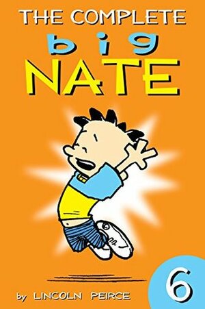 The Complete Big Nate: #6  by Lincoln Peirce