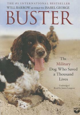 Buster: The Military Dog Who Saved a Thousand Lives by Isabel George, Raf Police Flight Sergeant Will Barrow