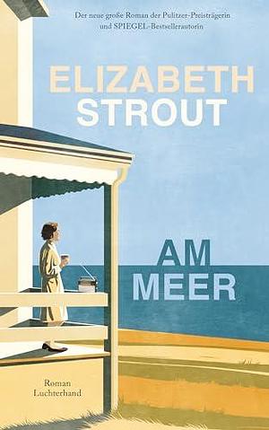 Am Meer: Roman by Sabine Roth, Elizabeth Strout