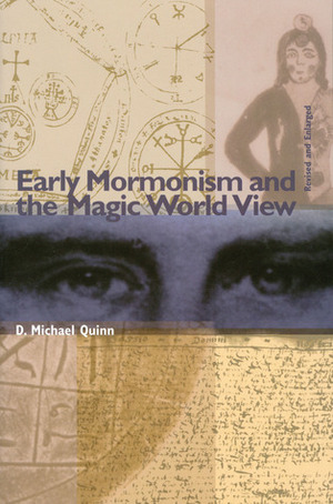 Early Mormonism and the Magic World View by D. Michael Quinn