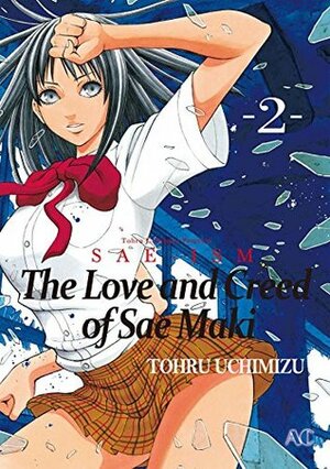 The Love and Creed of Sae Maki Vol. 2 by Tohru Uchimizu